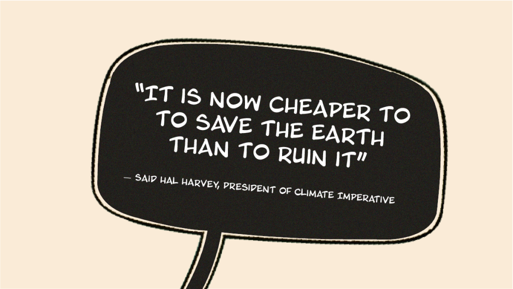It's now cheaper to save the earth than to ruin it